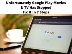 Unfortunately Google Play Movies & TV Has Stopped