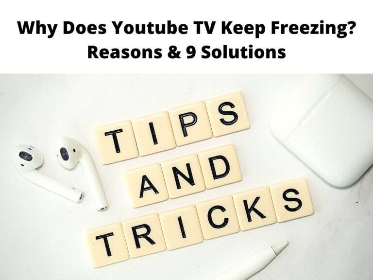Why Does Youtube TV Keep Freezing