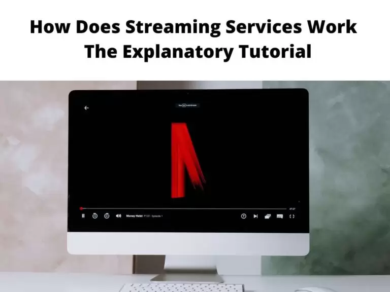 How Does Streaming Services Work