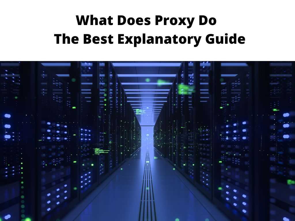 What Does Proxy Do