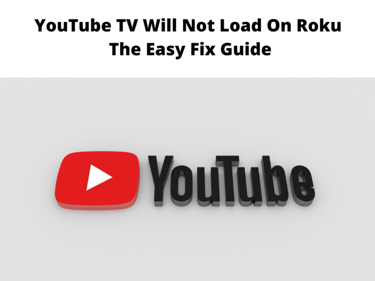 YouTube TV Will Not Load On Roku