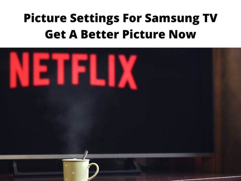 Fix Picture Settings For Samsung TV