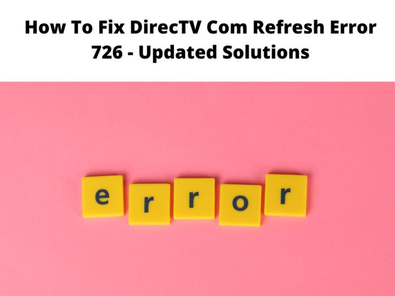 How To Fix DirecTV Com Refresh Error 726