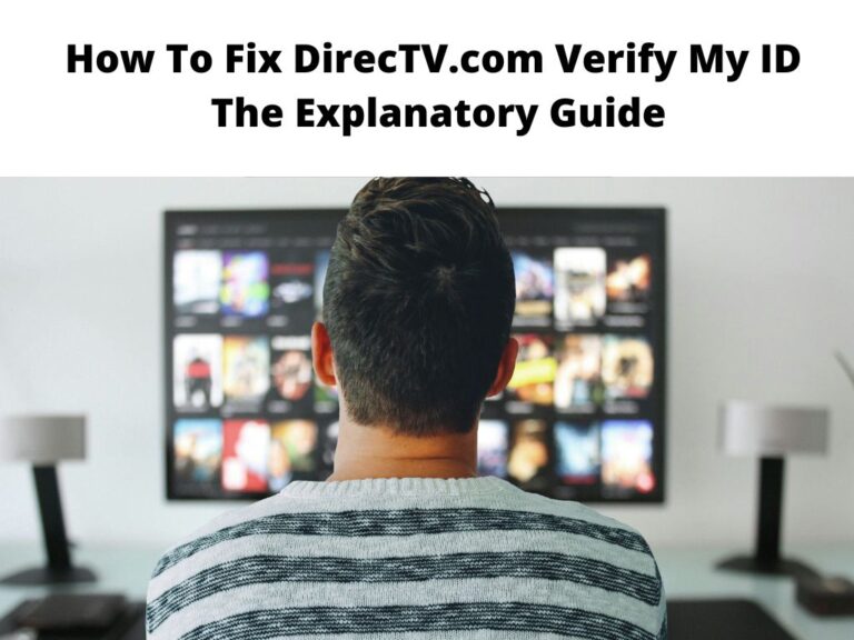 How To Fix DirecTV.com Verify My ID