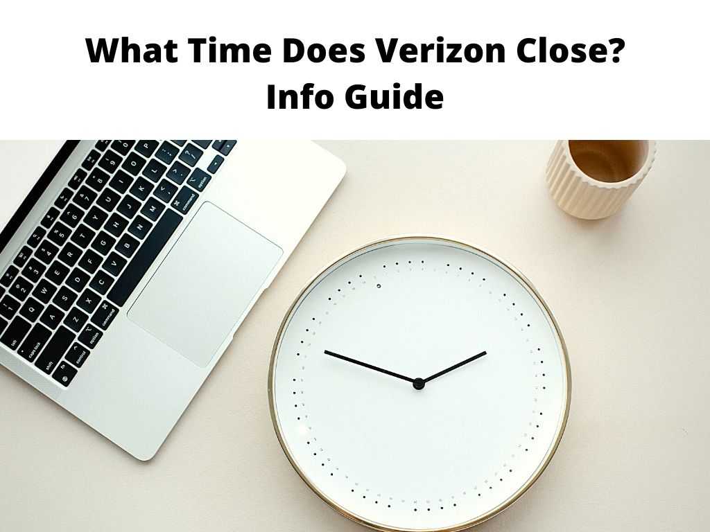 What Time Does Verizon Close
