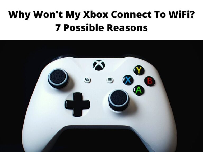 Why Won't My Xbox Connect To WiFi? 7 Possible Reasons