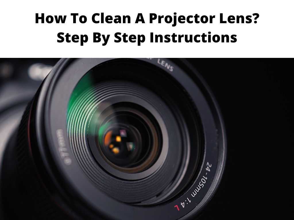 How To Clean A Projector Lens