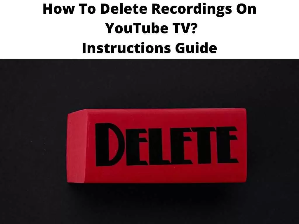 How To Delete Recordings On YouTube TV
