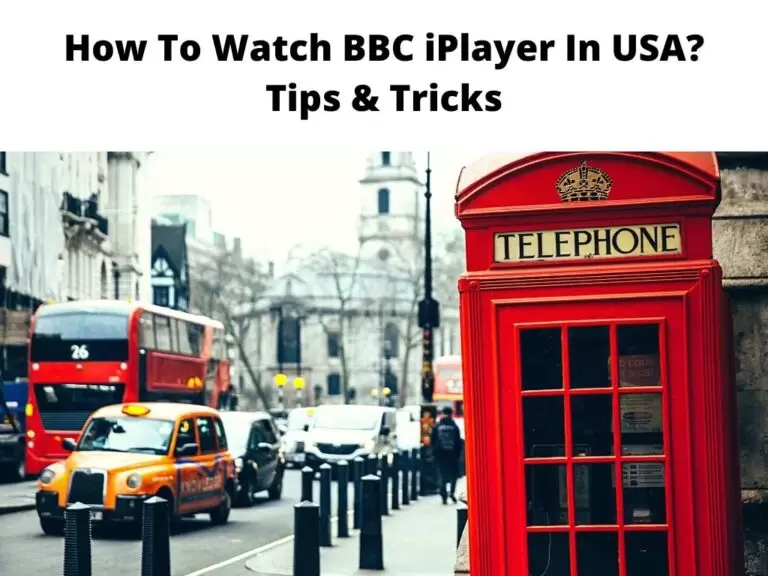 How To Watch BBC iPlayer In USA