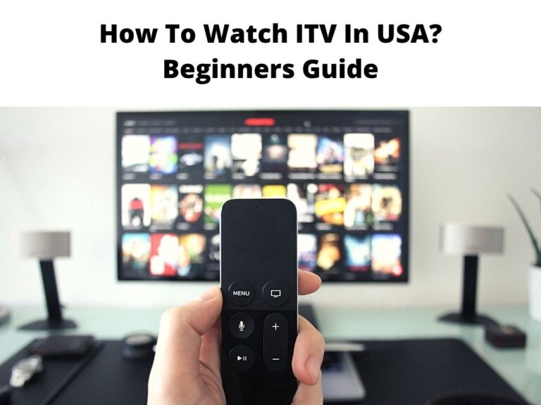 How To Watch ITV In USA