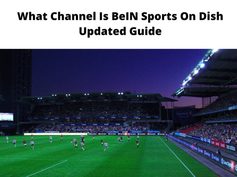 What Channel Is BeIN Sports On Dish