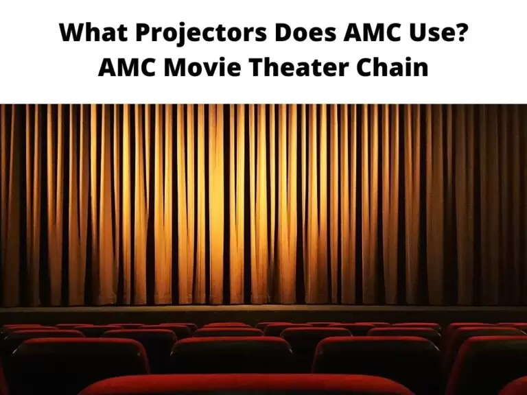 What Projectors Does AMC Use