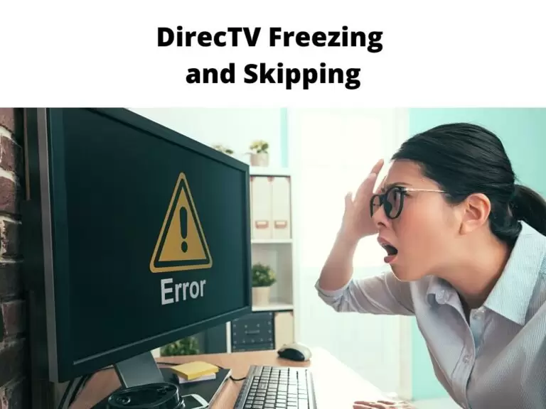 DirecTV Freezing and Skipping
