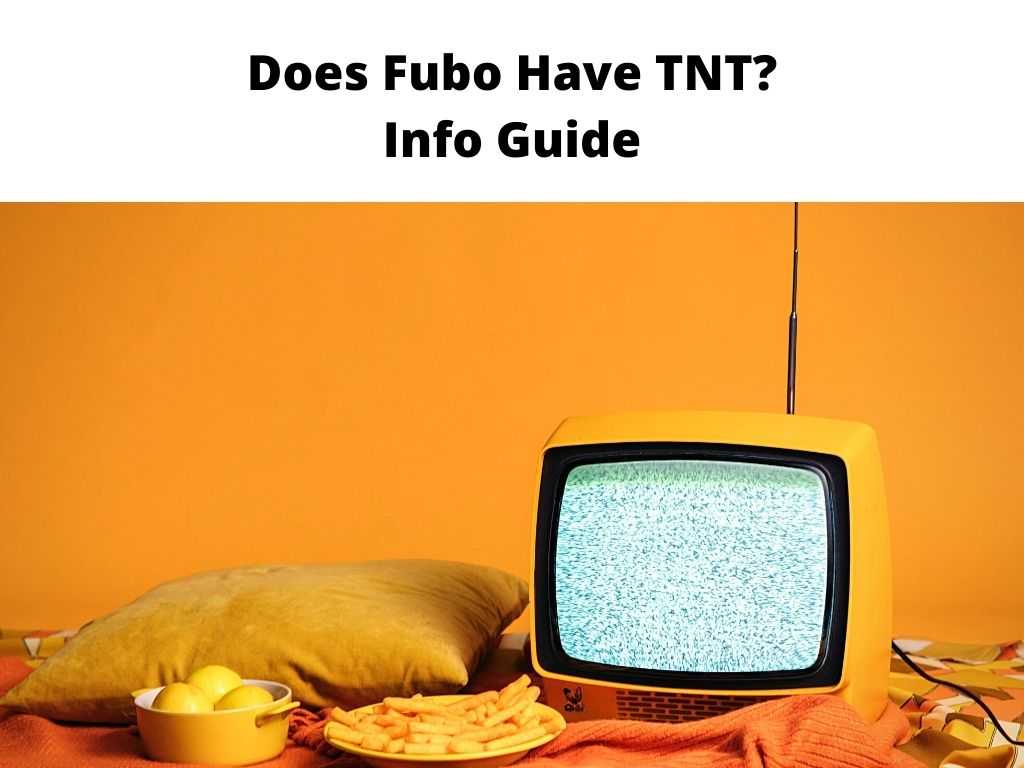 Does Fubo Have TNT? Updated Guide 2023