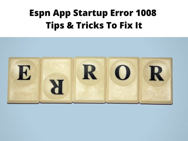 Espn App Startup Error 1008