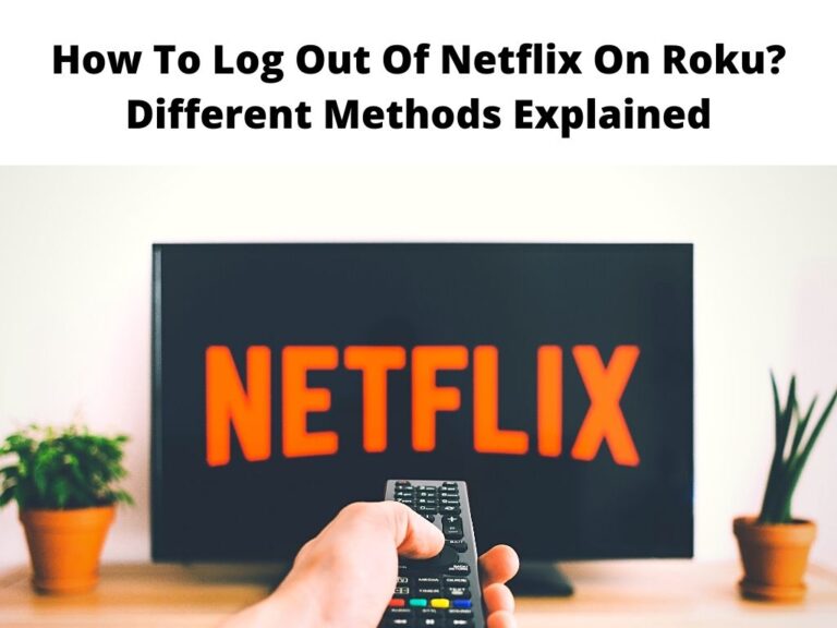 How To Log Out Of Netflix On Roku