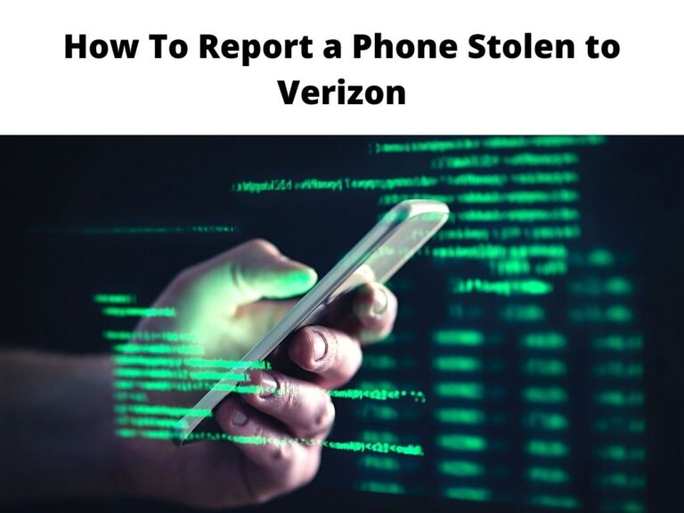 How To Report a Phone Stolen to Verizon