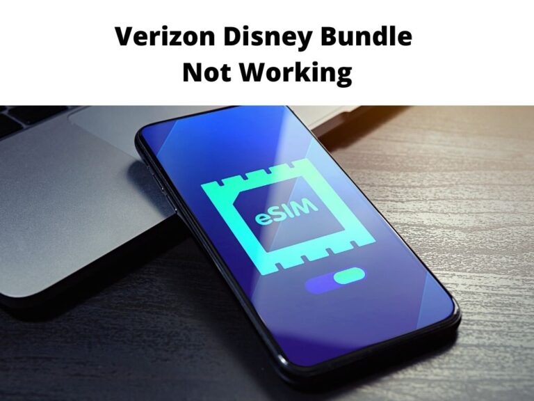Reason why Verizon Disney Bundle Not Working