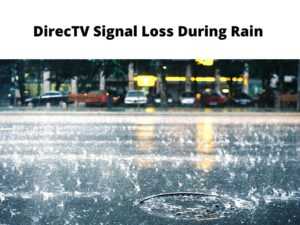DirecTV Signal Loss During Rain