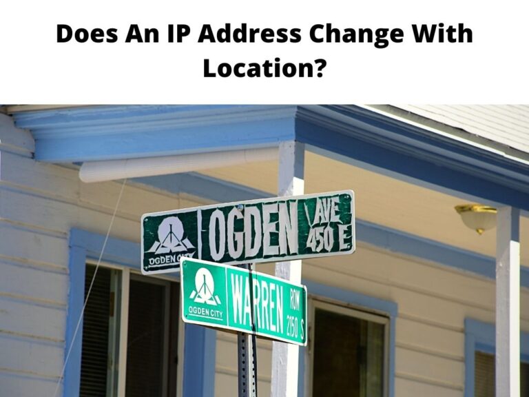 Does An IP Address Change With Location
