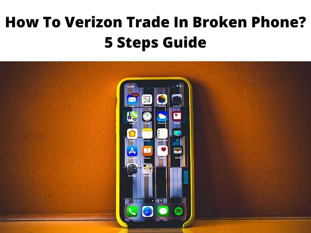 How To Verizon Trade In Broken Phone Easy Tradeins