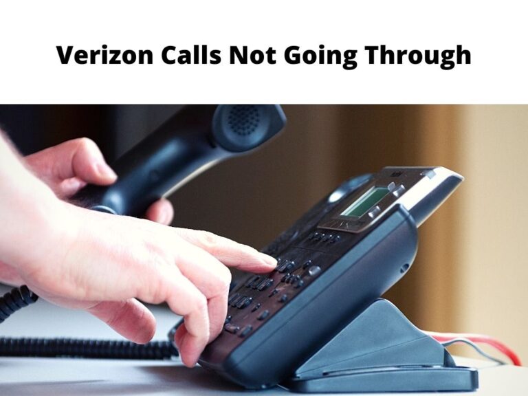 Why Verizon Calls Not Going Through 6 Easy Fixes