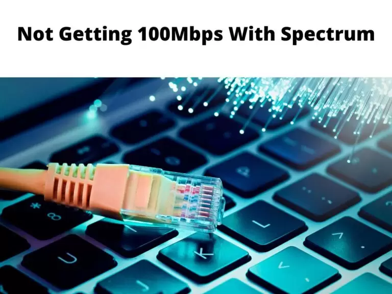 Not Getting 100Mbps With Spectrum