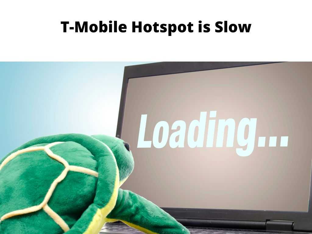 T-Mobile Hotspot is Slow