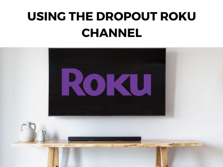 Using the Dropout Roku Channel