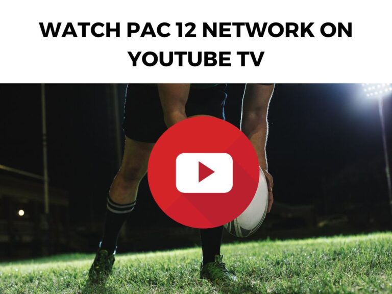 Watch Pac 12 Network on Youtube TV