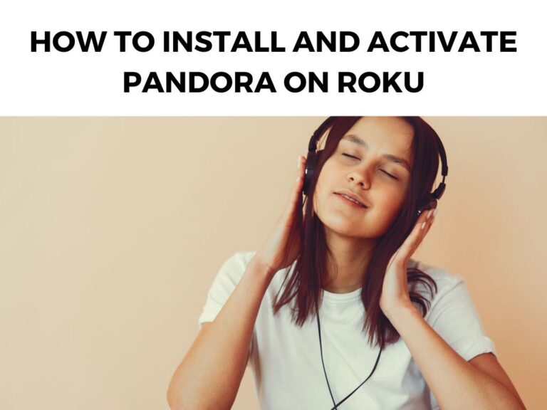 How To Install and Activate Pandora on Roku