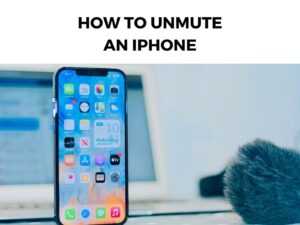 How To Unmute An iPhone
