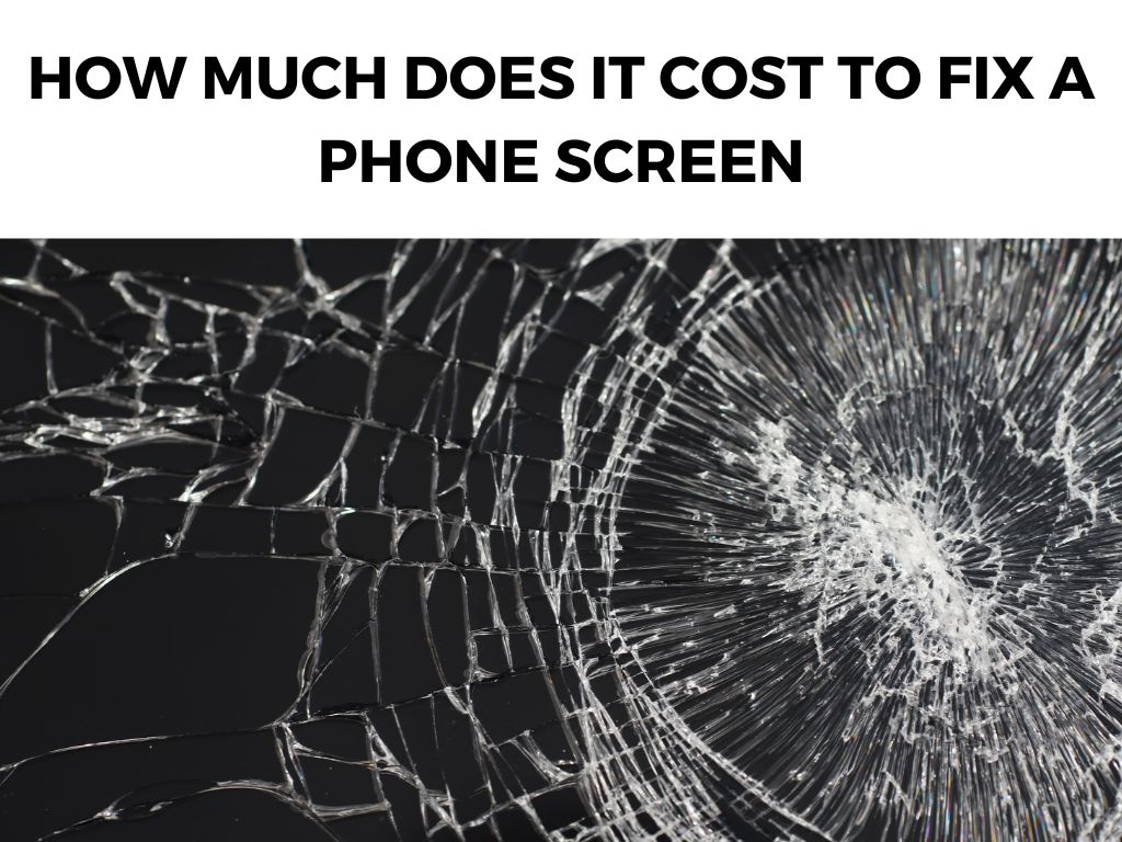 how much does it cost to fix a phone screen