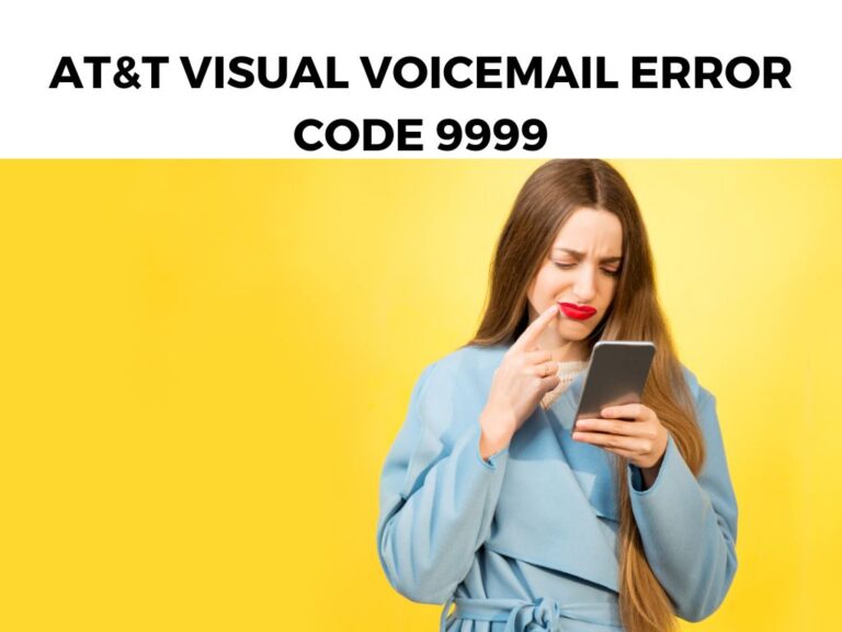 AT&T Visual Voicemail Error Code 9999