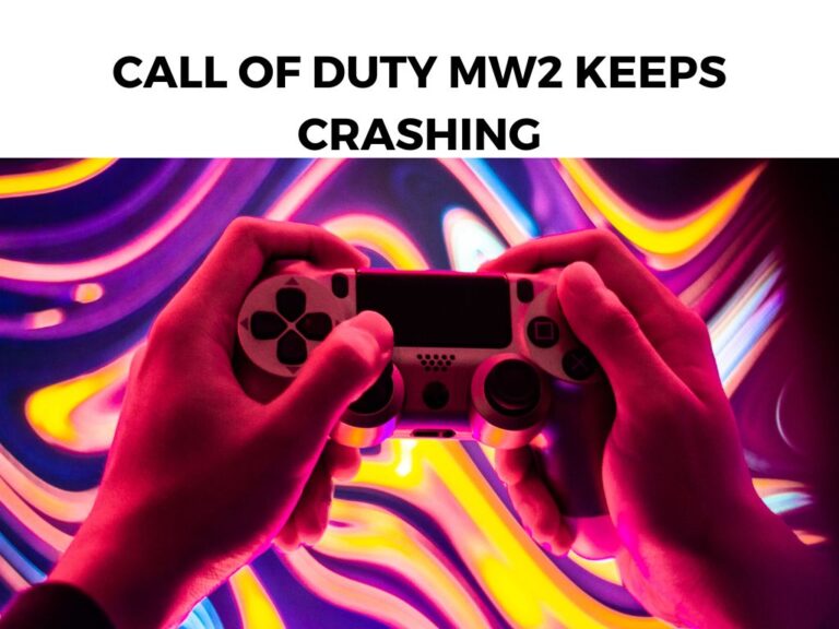 Call of Duty MW2 Keeps Crashing