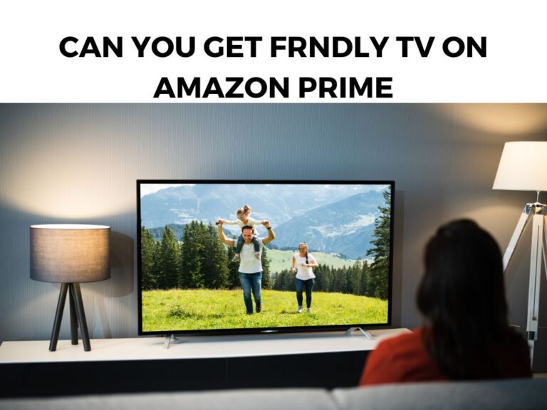 Can You Get Frndly TV On Amazon Prime