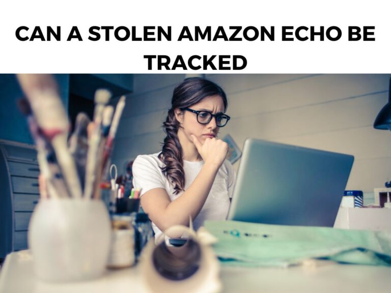 Can a Stolen Amazon Echo Be Tracked
