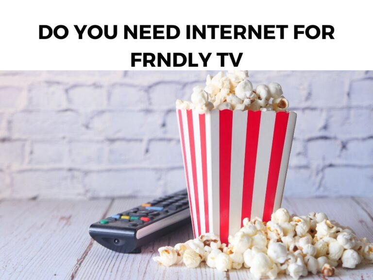 Do You Need Internet For Frndly TV