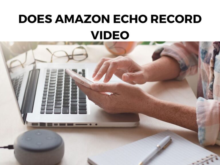 Does Amazon Echo Record Video