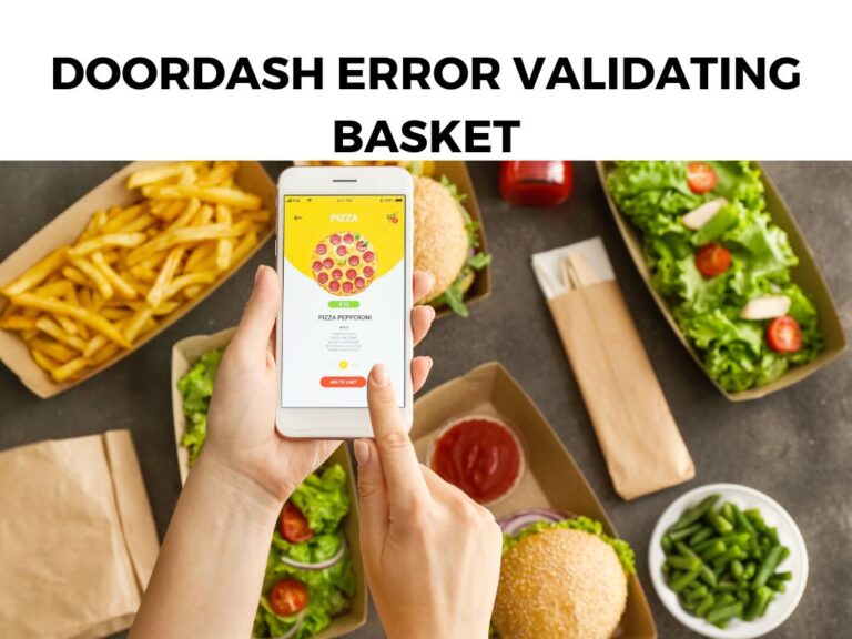 Doordash Error Validating Basket