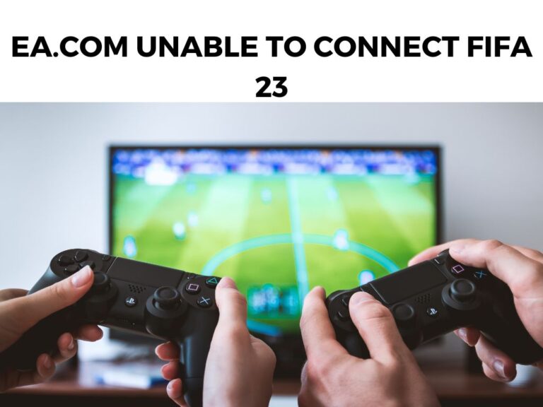 EA.com Unable To Connect FIFA 23