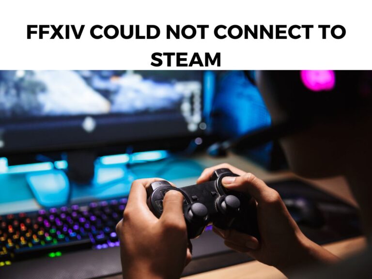FFXIV Could Not Connect to Steam