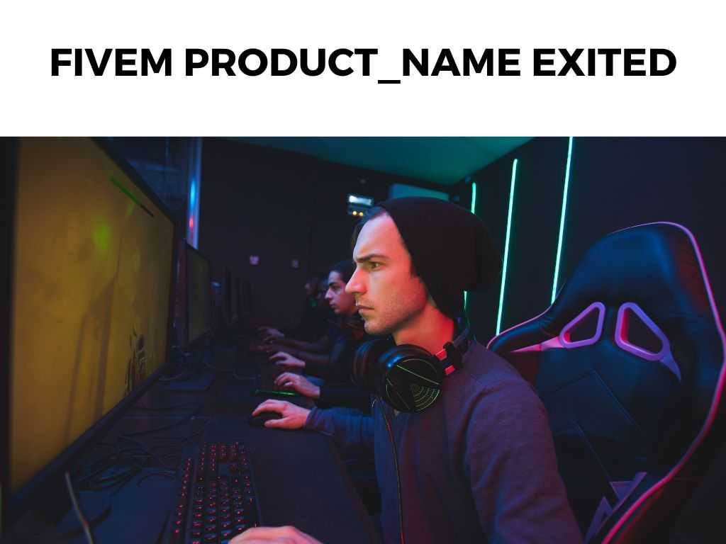 FiveM Product_name Exited