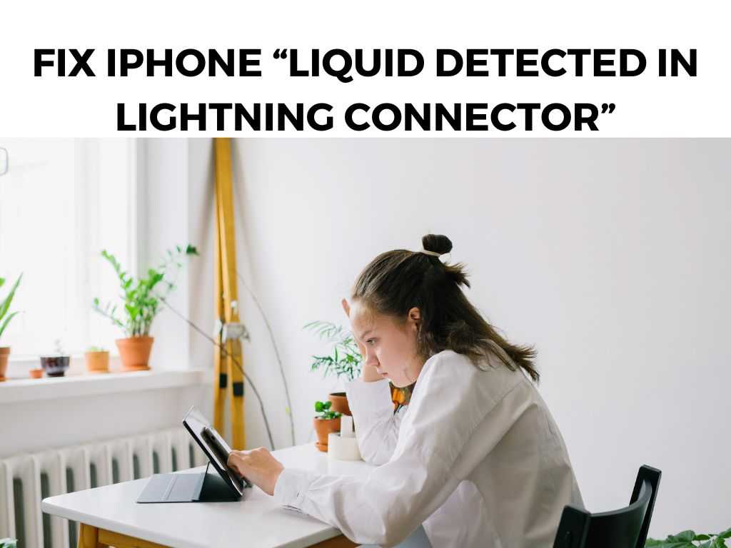Fix iPhone “Liquid Detected In Lightning Connector”