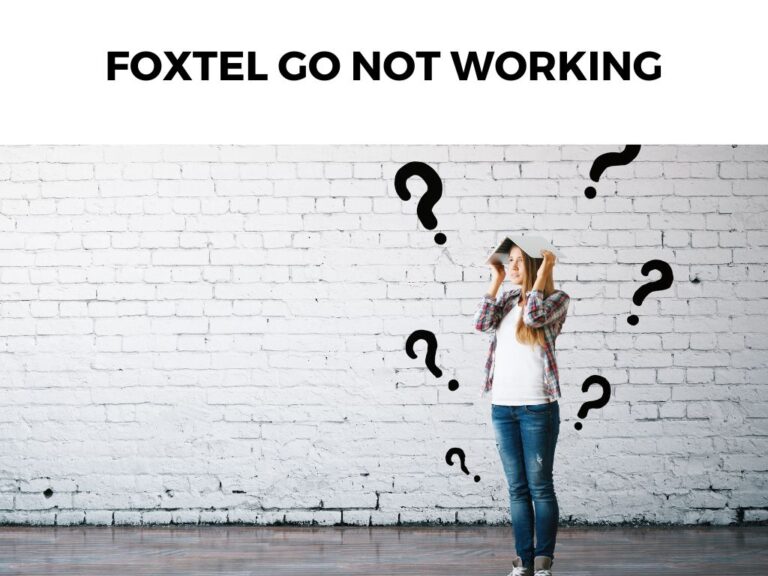 Foxtel Go Not Working
