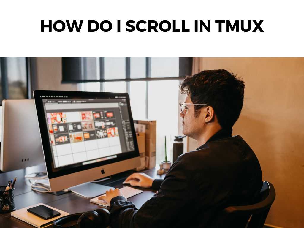 How Do I Scroll In Tmux