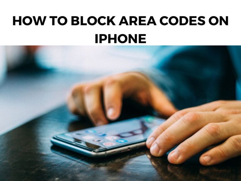 How To Block Area Codes On iPhone