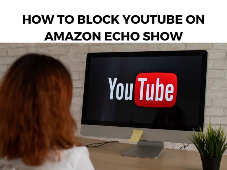 How To Block YouTube On Amazon Echo Show