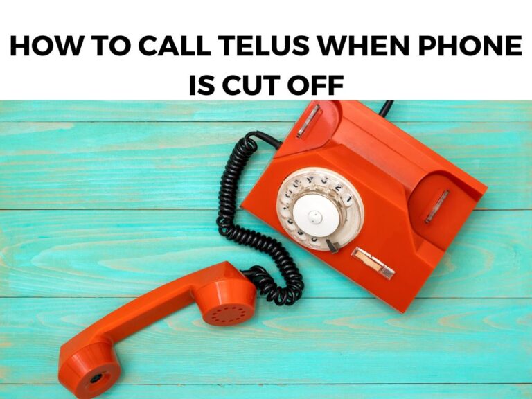 How To Call Telus When Phone Is Cut Off
