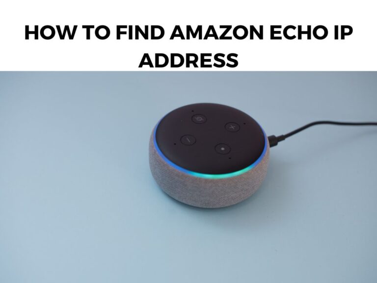 How To Find Amazon Echo IP Address